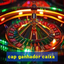 cap ganhador caixa